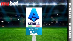 Giới thiệu tổng quan về giải đấu Serie A