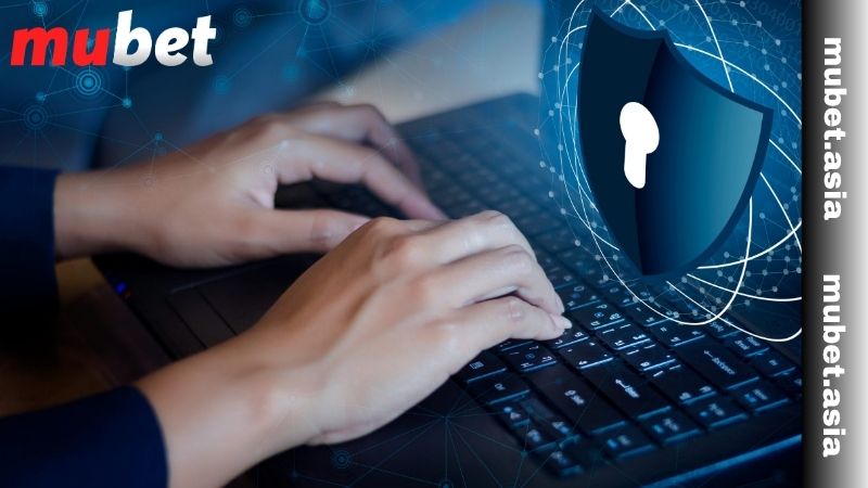 Nội dung chi tiết chính sách bảo mật tại MU BET